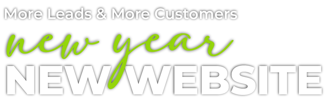 More Leads & More Customers - New Year, New Website